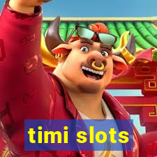 timi slots